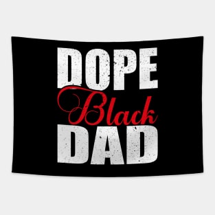 Dope Black Dad Juneteenth African American Pride Freedom Day Tapestry