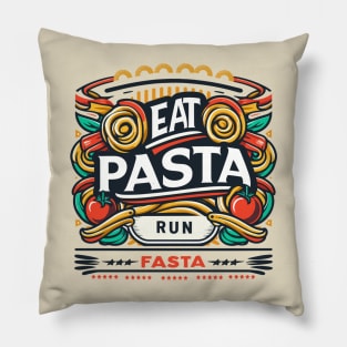 Eat Pasta Run Fasta | Pasta Lover's Delight Pillow