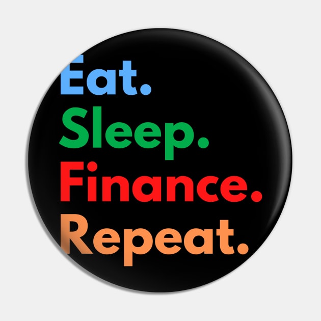 Eat. Sleep. Finance. Repeat. Pin by Eat Sleep Repeat