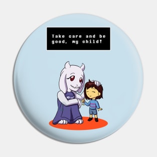 Take care and be good my child Pin