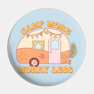 Camp More Worry Less Pin