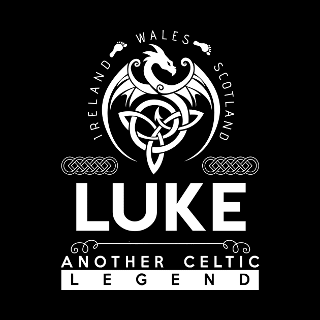 Luke Name T Shirt - Another Celtic Legend Luke Dragon Gift Item by harpermargy8920