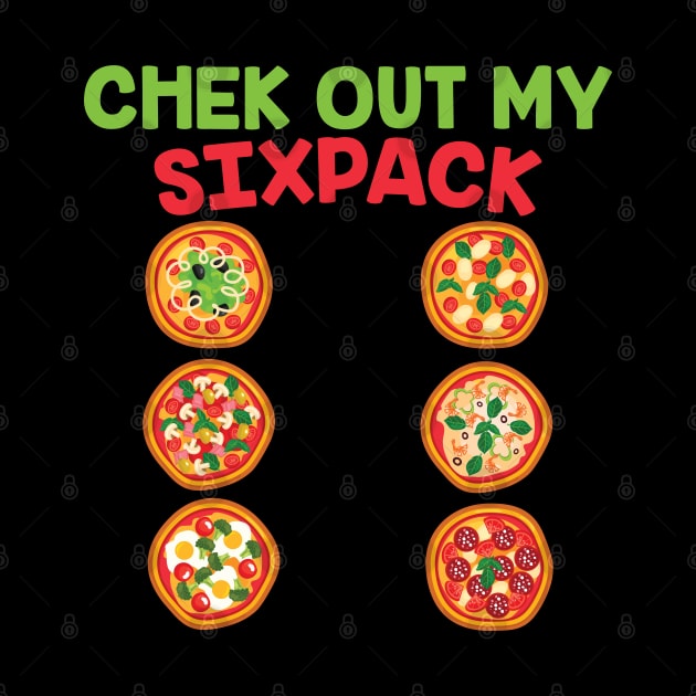 Chek Out My Sixpack Pizza Gift Pizza Lovers Gift by mommyshirts