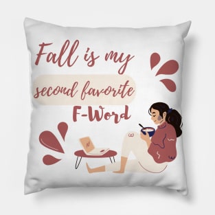 Fall Is My Second Favorite F-Word - Cozy Morning Pillow