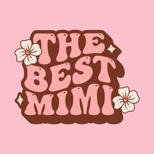 The Best Mimi with Flowers for Grandma, Nana, Mimi T-Shirt