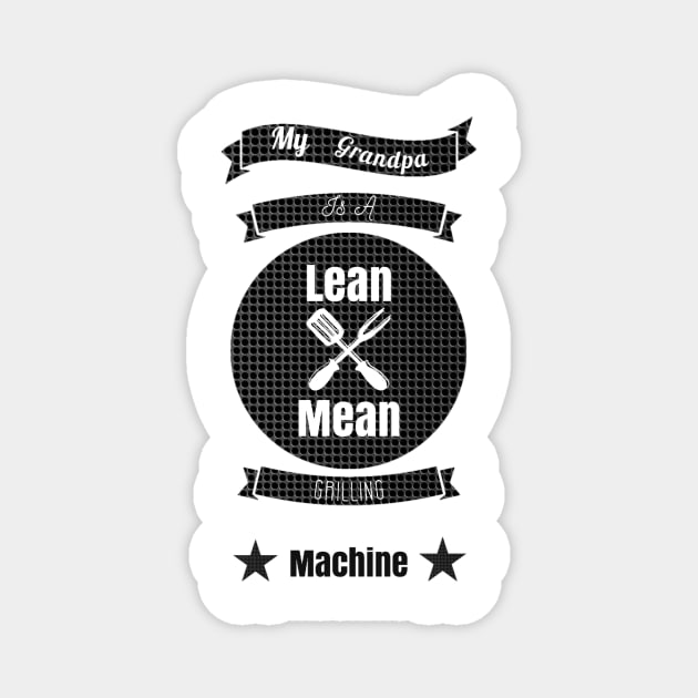 My Grandpa is a Lean Mean Grilling Machine Magnet by GMAT