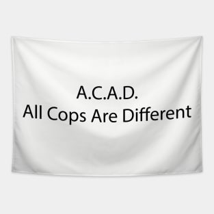 A.C.A.D All Cops Are Different Tapestry