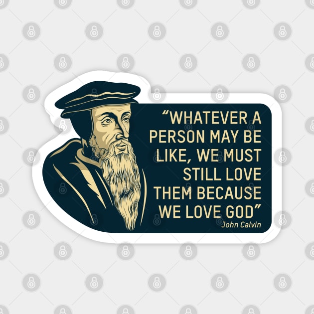 Quote from the theologian and reformer John Calvin Magnet by Reformer