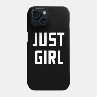 Just girl Phone Case