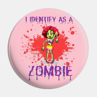 I Identify as a Zombie Girl Pin