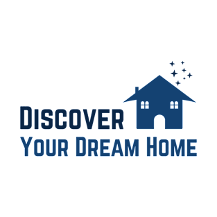 Discover your dream home T-Shirt