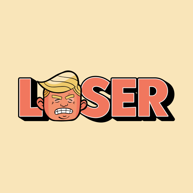 Loser Donald Trump // Orange Man Is a Loser by SLAG_Creative