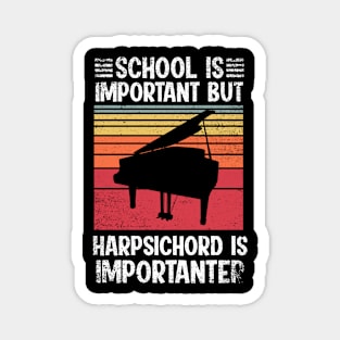 School Is Important But harpsichord Is Importanter Funny Magnet