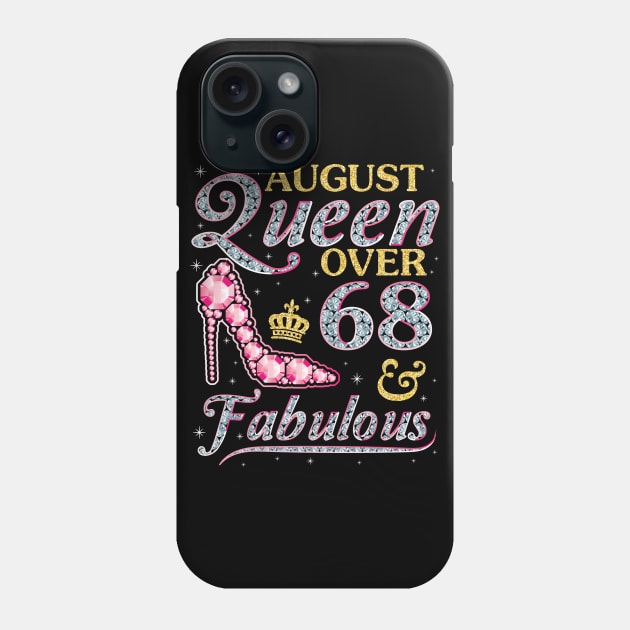 August Queen Over 68 Years Old And Fabulous Born In 1952 Happy Birthday To Me You Nana Mom Daughter Phone Case by DainaMotteut