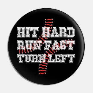 Hit Hard Run Fast Turn Left Softball Players Baseball Fans Pitcher Life Pin