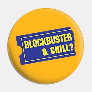 Blockbuster & Chill? Pin