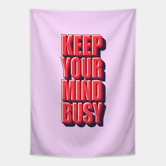 Keep Your Mind Busy Typography Tapestry by Lumos19Studio