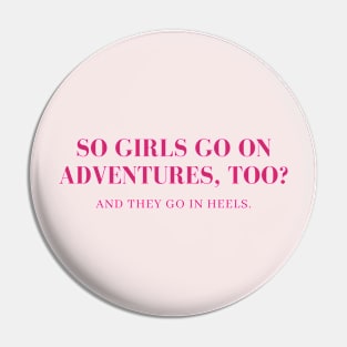 Girl go on adventures too, in heels Pin