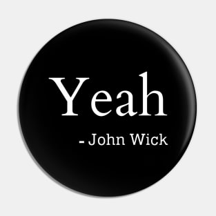 Yeah John Wick Pin