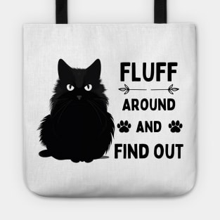 Fluff Around And Find Out Cat Lover Design Tote