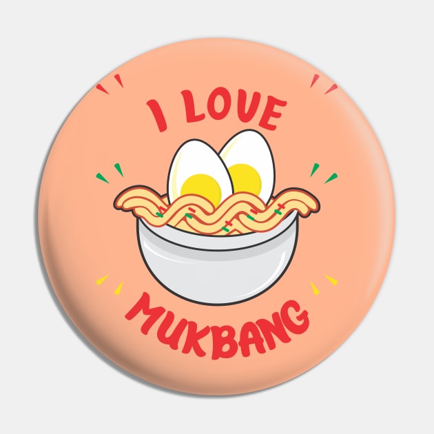 I love Mukbang Pin by Dino Sparcs