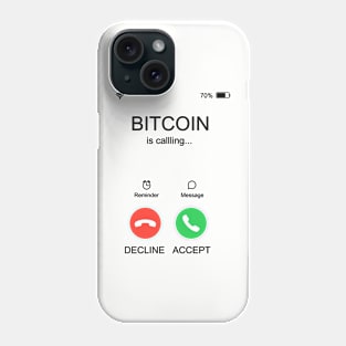 Bitcoin is Calling Phone Case