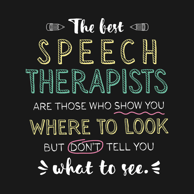 The best Speech Therapists Appreciation Gifts - Quote Show you where to look by BetterManufaktur