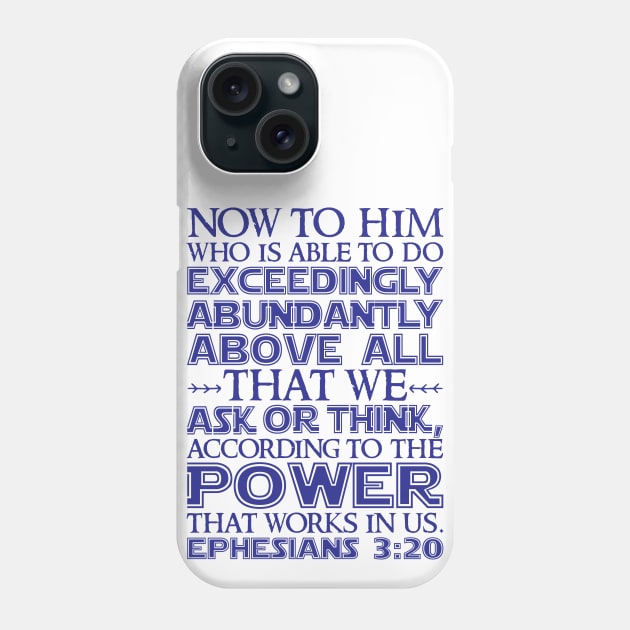 Ephesians 3:20 Phone Case by Plushism