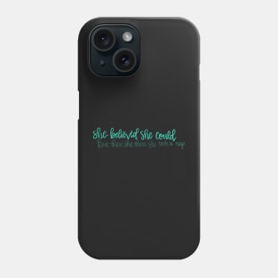 She believed she could Phone Case