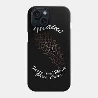Maine - Tasse And While Pine Cone Phone Case