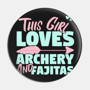 This Girl Loves Archery And Fajitas Gift graphic Pin