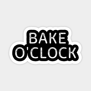 It's Bake O'clock Magnet