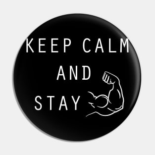 Keep Calm and Stay Strong! Pin