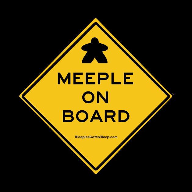 Meeple on Board by MeeplesGottaMeep