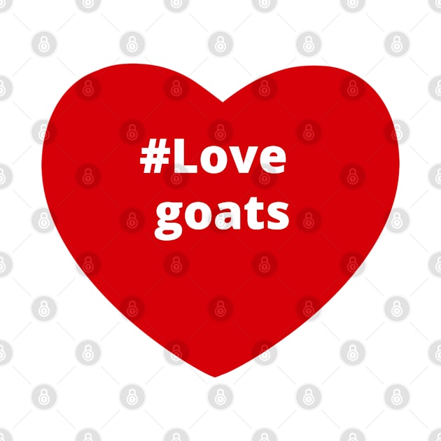 Love Goats - Hashtag Heart by support4love