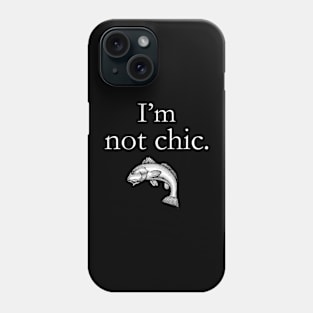 I'm not chic funny design Phone Case