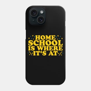 Home School Is Where It's At Phone Case