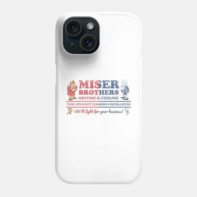 Miser Brothers Heating and Cooling Phone Case by Bigfinz