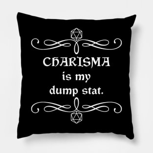 Charisma is my Dump Stat. Pillow