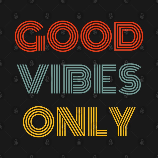 Good Vibes only Retro by Rayrock76