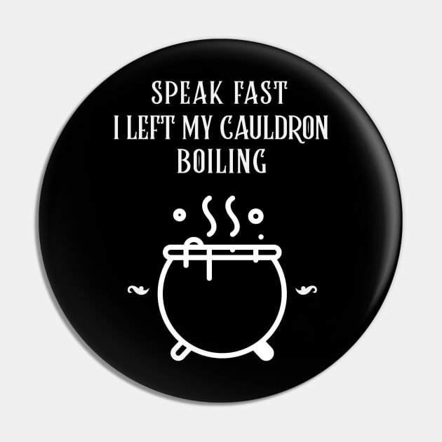 I Left My Cauldron Boiling Witchcraft Pin by OldCamp