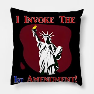 I Invoke the 1st Amendment! Pillow