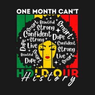 Afro Girl One Month Can't Hold Our History Black History T-Shirt