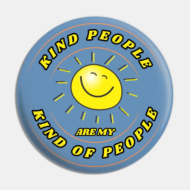 Good Vibe Kind People are my kind of people sunshine Pin by Shean Fritts 