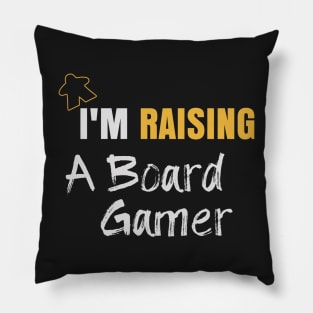 I'm Raising A Board Gamer - Board Game Inspired Graphic - Tabletop Gaming  - Parent Pillow