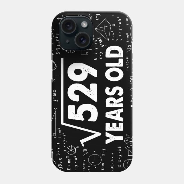 23 years old 23th birthday Gift Square Root of 529 Science Lover Gifts Bday Phone Case by smtworld