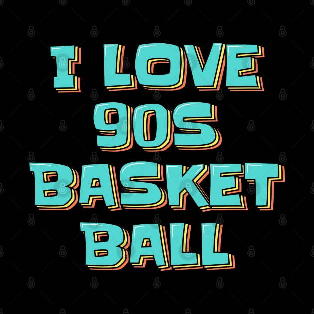 I Love 90s Basketball by ardp13