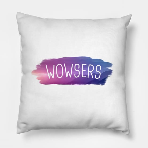 Wowsers Pillow by Switch01