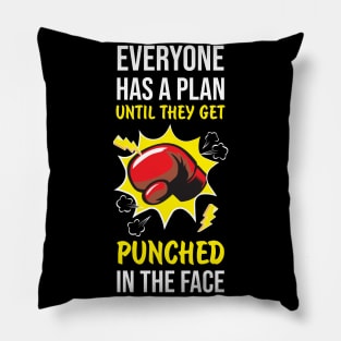 Everyone has plan until get punched Boxing Fight Pillow