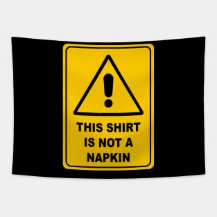 This Shirt is Not a Napkin Messy Kids Men Women Funny Tapestry